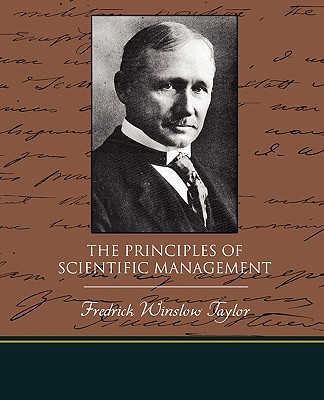 The Principles of Scientific Management - Taylor, Fredrick Winslow