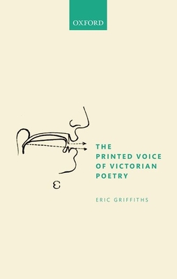 The Printed Voice of Victorian Poetry - Griffiths, Eric