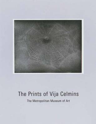 The Prints of Vija Celmins - Rippner, Samantha, and de Montebello, Philippe (Foreword by)