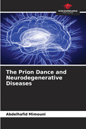 The Prion Dance and Neurodegenerative Diseases