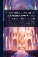 The Priory Church Of St. Bartholomew-the-great, Smithfield
