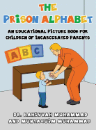 The Prison Alphabet: An Educational Picture Book for Children of Incarcerated Parents