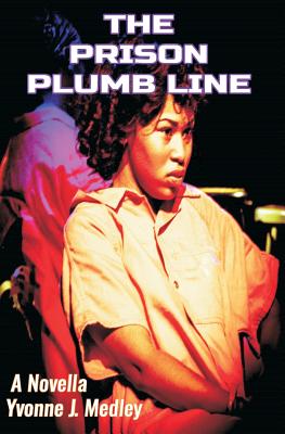 The Prison Plumb Line - Medley, Yvonne J