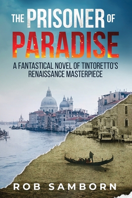 The Prisoner of Paradise: A Dual-Timeline Thriller Set in Venice - Samborn, Rob