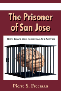The Prisoner of San Jose: How I Escaped from Rosicrucian Mind Control