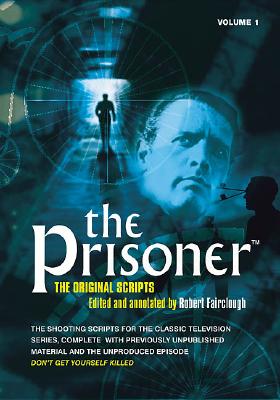 The Prisoner: The Original Scripts - Fairclough, Robert (Editor), and Greifer, Lewis (Foreword by)