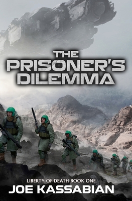 The Prisoner's Dilemma: A Military Sci-Fi Series - Kassabian, Joe