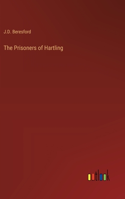 The Prisoners of Hartling - Beresford, J D