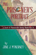 The Prisoner's Portrait: A Novel of Phoenixville During World War II