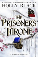 The Prisoner's Throne: A Novel of Elfhame, from the author of The Folk of the Air series