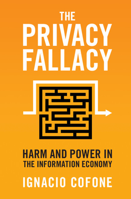 The Privacy Fallacy - Cofone, Ignacio