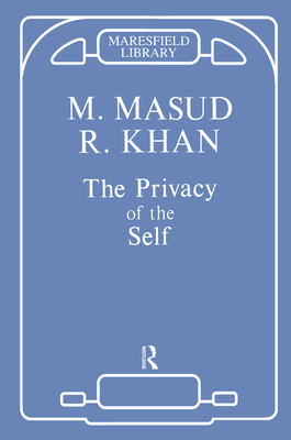 The Privacy of the Self - Khan, Masud