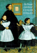 The Private Collection of Edgar Degas - Dumas, Ann, and Polizzotti, Mark (Translated by), and Ives, Colta Feller