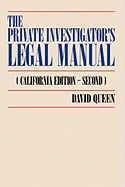The Private Investigator's Legal Manual: (California Edition-Second)