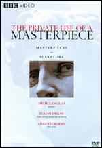 The Private Life of a Masterpiece: Masterpieces of Sculpture - Bob Bentley; Mick Gold; Pual Islwyn