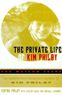 The Private Life of Kim Philby: The Moscow Years