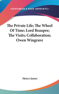 The Private Life; The Wheel Of Time; Lord Beaupre; The Visits; Collaboration; Owen Wingrave