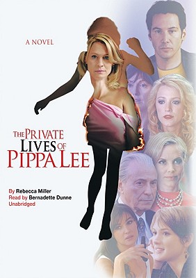 The Private Lives of Pippa Lee - Miller, Rebecca, and Dunne, Bernadette (Read by)