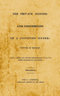 The Private Memoirs and Confessions of A Justified Sinner: With An Afterword; Revealing Secrets of the Curse