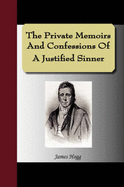 The Private Memoirs and Confessions of a Justified Sinner - Hogg, James