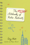 The Private Notebooks of Katie Roberts - Hest, Amy