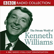 The Private World of Kenneth Williams: BBC Radio 4 Full-cast Dramatisation