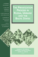 The Privatization Process in Russia, the Ukraine, and the Baltic States