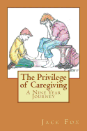 The Privilege of Caregiving: A Nine Year Journey