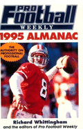 The Pro Football Weekly 1995 Almanac - Whittingham, Richard, and Whittingham, R, and Pro Football Weekly