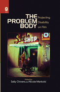 The Problem Body: Projecting Disability on Film