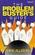 The Problem Buster's Guide - Allison, Mike