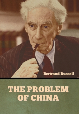 The Problem of China - Russell, Bertrand