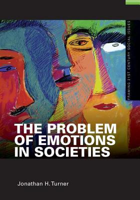 The Problem of Emotions in Societies - Turner, Jonathan