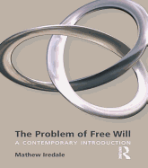 The Problem of Free Will: A Contemporary Introduction