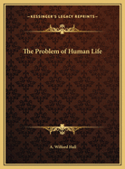 The Problem of Human Life