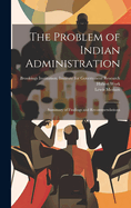 The Problem of Indian Administration: Summary of Findings and Recommendations