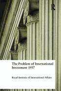 The Problem of International Investment 1937