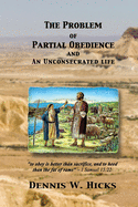 The Problem of Partial Obedience: and an Unconsecrated Life