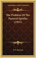 The Problem of the Pastoral Epistles (1921)