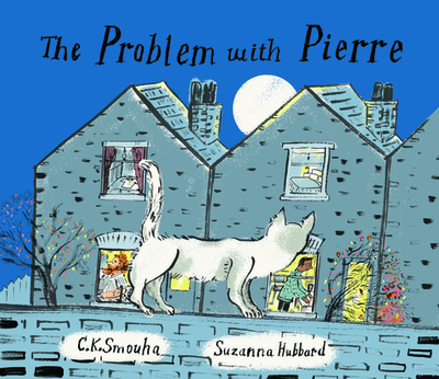 The Problem with Pierre - Smouha, C K, and Hubbard, Suzanna