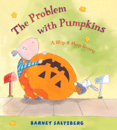 The Problem with Pumpkins: A Hip & Hop Story