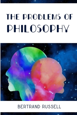 The Problems of Philosophy - Russell, Bertrand