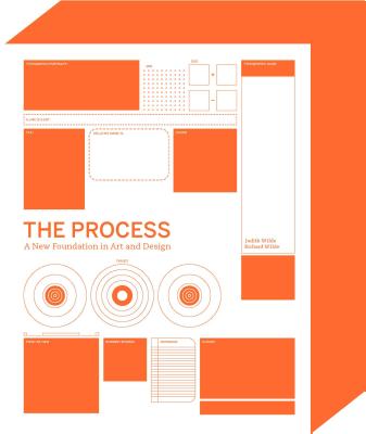 The Process: A New Foundation in Art and Design - Wilde, Judith, and Wilde, Richard