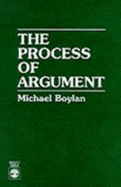 The Process of Argument - Boylan, Michael, Dr.