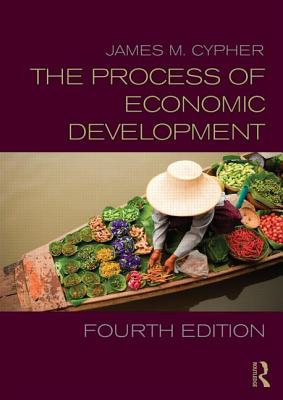 The Process of Economic Development - Cypher, James