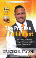 The Process of Fulfillment: 8 Extra-Ordinary Steps to Accomplish Greatness