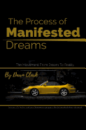 The Process of Manifested Dreams: The Movement from Dream to Reality