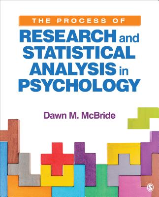 The Process of Research and Statistical Analysis in Psychology - McBride, Dawn M