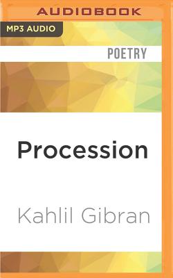 The procession - Gibran, Kahlil