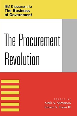The Procurement Revolution - Abramson, Mark A (Editor), and Harris, Roland S (Editor)